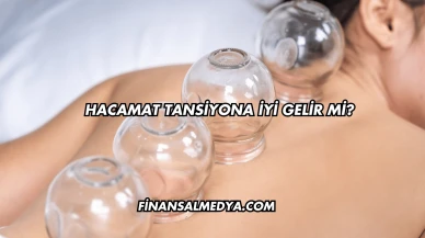 Hacamat Tansiyona İyi Gelir mi?