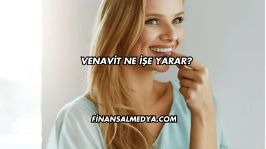 Venavit Ne İşe Yarar?