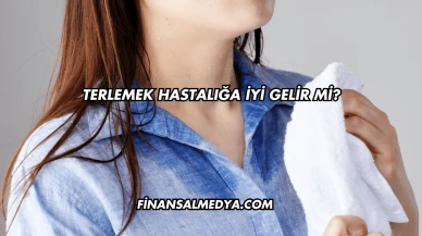 Terlemek Hastalığa İyi Gelir mi?