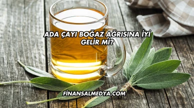 Ada Çayı Boğaz Ağrısına İyi Gelir mi?