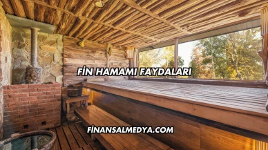 Fin Hamamı Faydaları