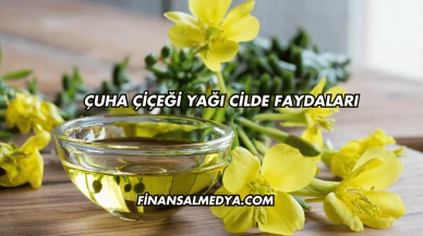 Çuha Çiçeği Yağı Cilde Faydaları