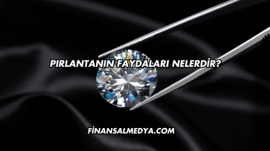 Pırlantanın Faydaları Nelerdir?