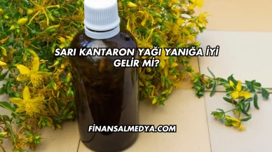 Sarı Kantaron Yağı Yanığa İyi Gelir mi?