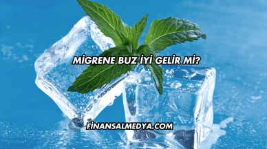 Migrene Buz İyi Gelir mi?