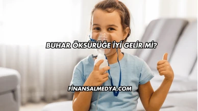 Buhar Öksürüğe İyi Gelir mi?