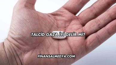 Talcid Gaza İyi Gelir mi?