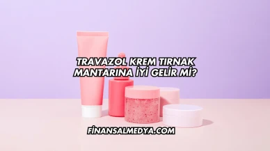 Travazol Krem Tırnak Mantarına İyi Gelir mi?