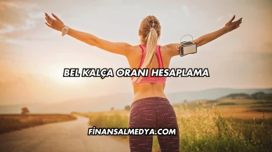 Bel Kalça Oranı Hesaplama
