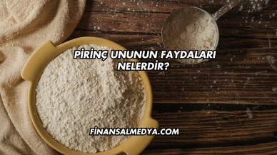 Pirinç Ununun Faydaları Nelerdir?