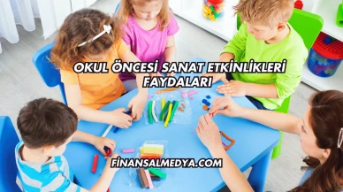 Okul Öncesi Sanat Etkinlikleri Faydaları
