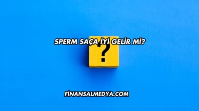 Sperm Saça İyi Gelir mi?