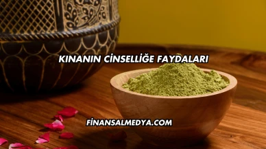 Kınanın Cinselliğe Faydaları