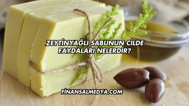 Zeytinyağlı Sabunun Cilde Faydaları Nelerdir?