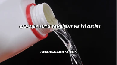 Çamaşır Suyu Tahrişine Ne İyi Gelir?
