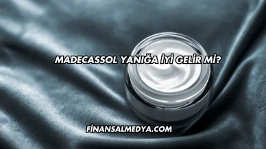 Madecassol Yanığa İyi Gelir mi?