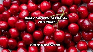Kiraz Sapının Faydaları Nelerdir?