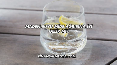 Maden Suyu Mide Ağrısına İyi Gelir mi?