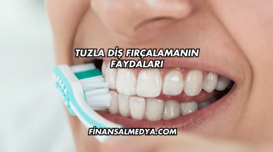 Tuzla Diş Fırçalamanın Faydaları