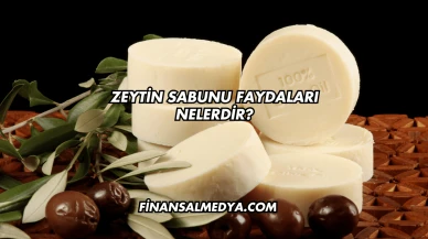 Zeytin Sabunu Faydaları Nelerdir?