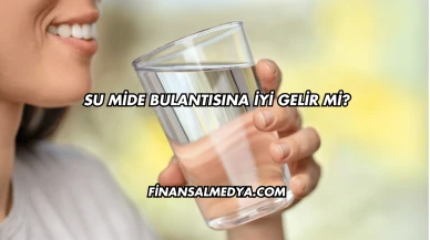 Su Mide Bulantısına İyi Gelir mi?