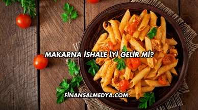 Makarna İshale İyi Gelir mi?