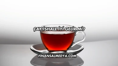 Çay İshale İyi Gelir mi?
