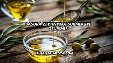 Basura Zeytinyağı Sürmek İyi Gelir mi?