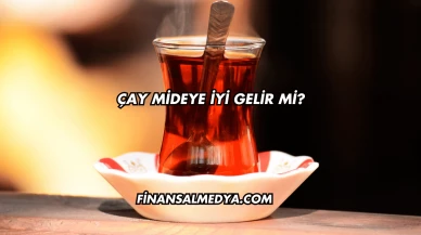 Çay Mideye İyi Gelir mi?
