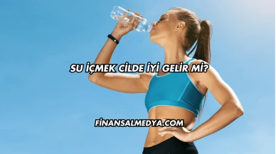 Su İçmek Cilde İyi Gelir mi?