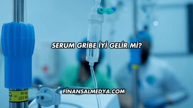 Serum Gribe İyi Gelir mi?