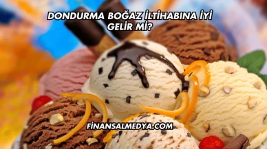 Dondurma Boğaz İltihabına İyi Gelir mi?