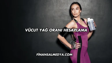 Vücut Yağ Oranı Hesaplama