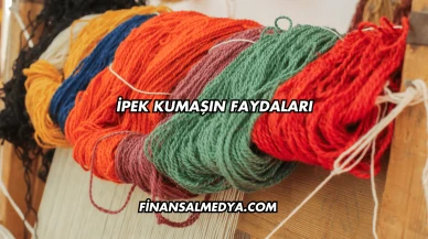 İpek Kumaşın Faydaları
