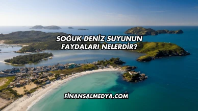 Soğuk Deniz Suyunun Faydaları Nelerdir?