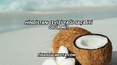 Hindistan Cevizi Yağı Saça İyi Gelir mi?