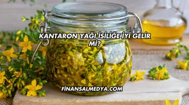 Kantaron Yağı İsiliğe İyi Gelir mi?