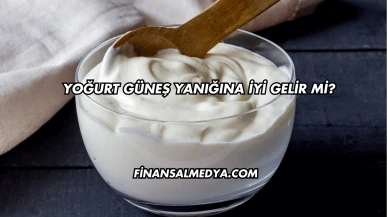 Yoğurt Güneş Yanığına İyi Gelir mi?