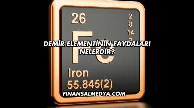 Demir Elementinin Faydaları Nelerdir?