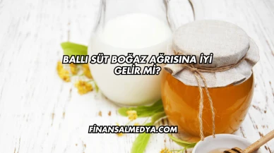Ballı Süt Boğaz Ağrısına İyi Gelir mi?
