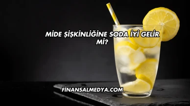 Mide Şişkinliğine Soda İyi Gelir mi?
