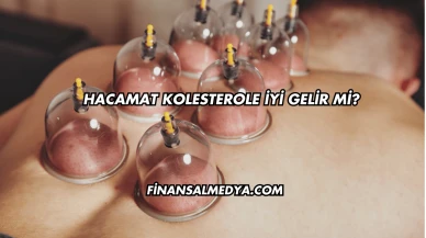Hacamat Kolesterole İyi Gelir mi?