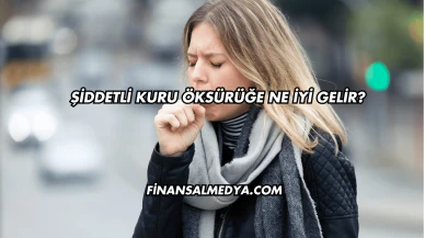 Şiddetli Kuru Öksürüğe Ne İyi Gelir?