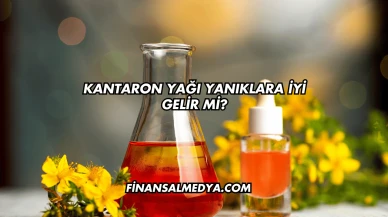 Kantaron Yağı Yanıklara İyi Gelir mi?