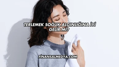 Terlemek Soğuk Algınlığına İyi Gelir mi?