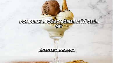 Dondurma Boğaz Ağrısına İyi Gelir mi?