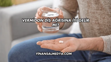 Vermidon Diş Ağrısına İyi Gelir mi?