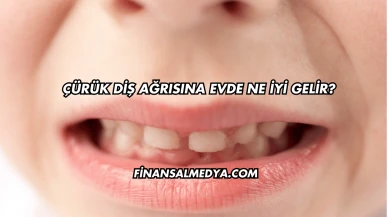 Çürüyen Diş Ağrısına Ne İyi Gelir?