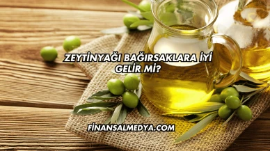 Zeytinyağı Bağırsaklara İyi Gelir mi?