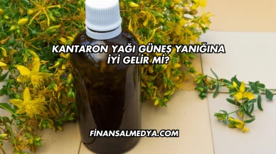 Kantaron Yağı Güneş Yanığına İyi Gelir mi?